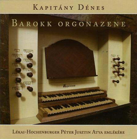 Barokk Orgonazene A Zirci Apátságból, Baroque Organ Music in Zirc Abbey